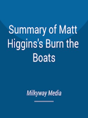 cover image of Summary of Matt Higgins's Burn the Boats